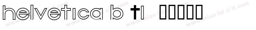 helvetica b(T1)字体转换